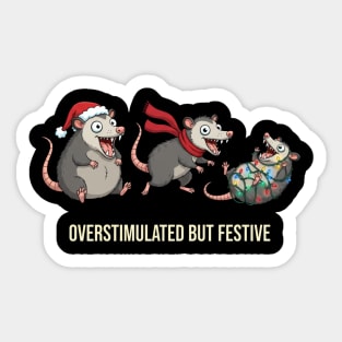 Overstimulated-But-Festive Sticker